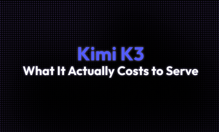 The Real Cost of Serving Kimi K3